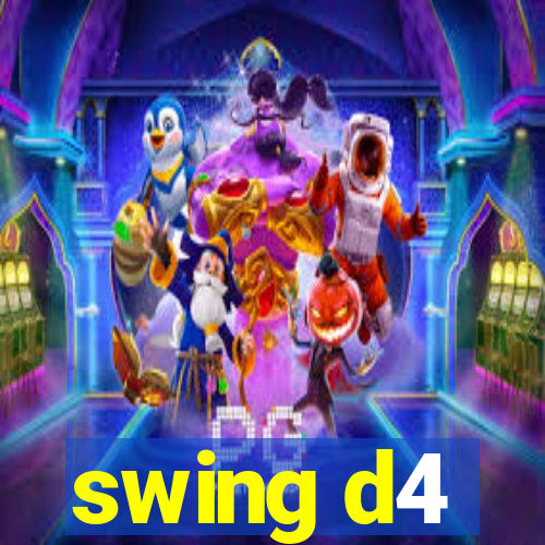 swing d4